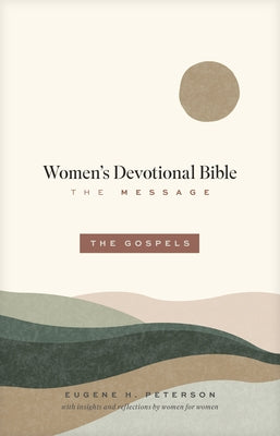 The Message Women's Devotional Bible: The Gospels (Softcover) by Peterson, Eugene H.