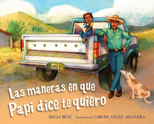 Las Maneras En Que Papi Dice Te Quiero (Spanish Edition) by Ruiz, Delia
