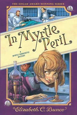 In Myrtle Peril (Myrtle Hardcastle Mystery 4) by Bunce, Elizabeth C.