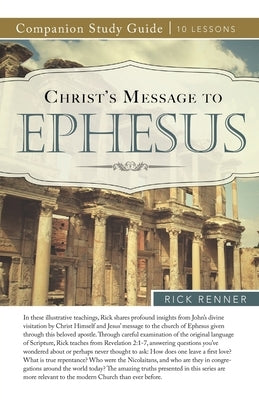 Christ's Message to Ephesus by Renner, Rick