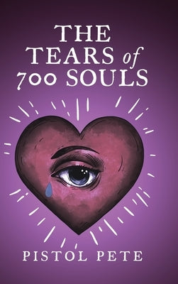 The Tears of 700 Souls by Pistol Pete