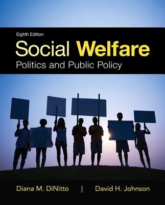 Social Welfare: Politics and Public Policy by Dinitto, Diana