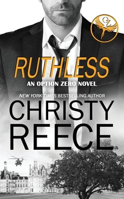 Ruthless: An Option Zero Novel by Reece, Christy