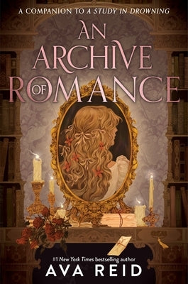 An Archive of Romance Deluxe Illustrated Edition: A Study in Drowning Novella by Reid, Ava