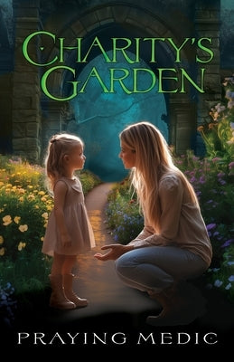 Charity's Garden by Medic, Praying