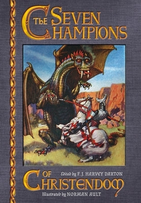 The Seven Champions of Christendom by Darton, F. J. Harvey