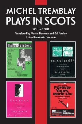 Michel Tremblay: Plays in Scots - Volume 1 by Tremblay, Michel