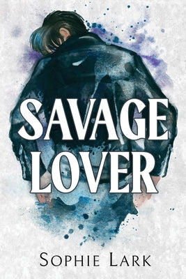 Savage Lover by Lark, Sophie
