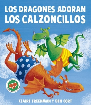 Dragones Adoran Los Calzoncillos, Los by Freedman, Claire