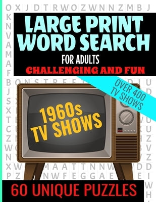 Large Print Word Search for Adults: Swingin 60s TV Word Search - Challenging and Fun - Over 400 TV Shows from the 60s - Easy to Read Large Text and 60 by Press, Puzlnrz