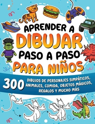 Aprender a dibujar paso a paso para niños: 300 dibujos de animales adorables, vehículos, monstruos, robots, comida, regalos y mucho más. by Special Art