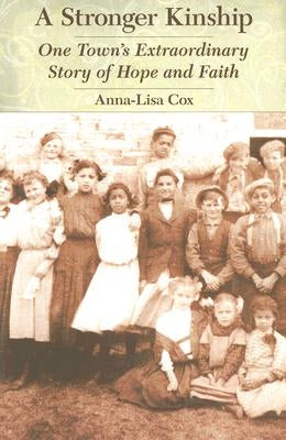 A Stronger Kinship: One Town's Extraordinary Story of Hope and Faith by Cox, Anna-Lisa