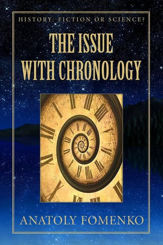 The Issue with Chronology by Fomenko, Anatoly