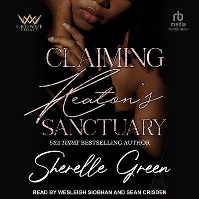 Claiming Keaton's Sanctuary: Black Lush by Green, Sherelle