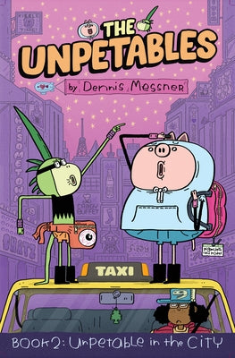 The Unpetables (Book 2): Unpetable in the City by Messner, Dennis