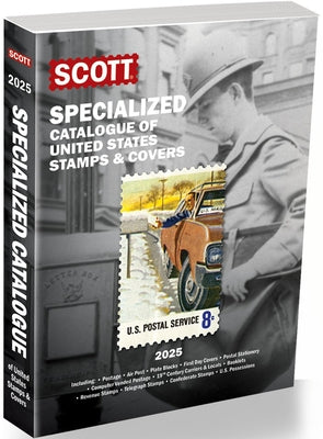 2025 Scott Us Specialized Catalogue of the United States Stamps & Covers: Scott Specialized Catalogue of United States Stamps & Covers by Bigalke, Jay