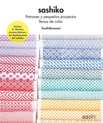 Sashiko: Patrones Y Pequeños Proyectos Llenos de Color by Gg Diy