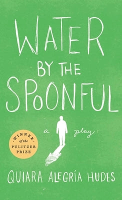 Water by the Spoonful (Revised TCG Edition) by Hudes, Quiara Alegr&#195;&#173;a