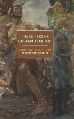 The Letters of Gustave Flaubert by Flaubert, Gustave