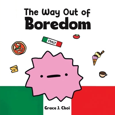 The Way Out of Boredom by Choi, Grace J.