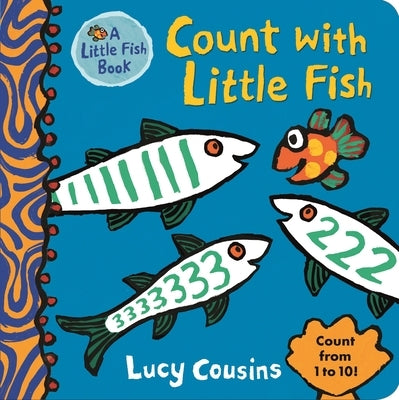 Count with Little Fish: (A Rhyming Counting Board Book for Babies and Toddlers to Learn Numbers Featuring Ocean Animals and Playful Fun) by Cousins, Lucy