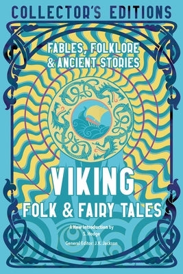 Viking Folk & Fairy Tales: Fables, Folklore & Ancient Stories by Hodge, S.
