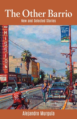 The Other Barrio: New and Selected Stories by Murgu&#195;&#173;a, Alejandro