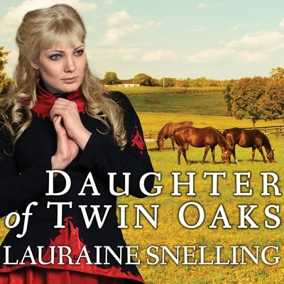Daughter of Twin Oaks Lib/E by Snelling, Lauraine