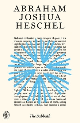 The Sabbath: Fsg 80th Anniversary Special Edition by Heschel, Abraham Joshua