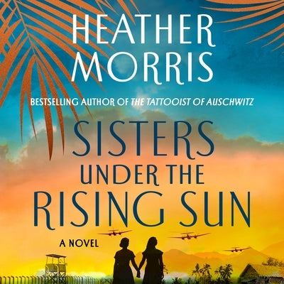 Sisters Under the Rising Sun by Morris, Heather