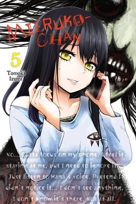 Mieruko-Chan, Vol. 5: Volume 5 by Izumi, Tomoki