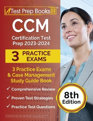 CCM Certification Test Prep 2023-2024: 3 Practice Exams and Case Management Study Guide Book [8th Edition] by Rueda, Joshua