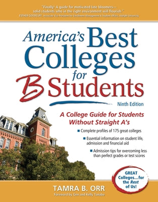 America's Best Colleges for B Students: A College Guide for Students Without Straight A's by Orr, Tamra B.