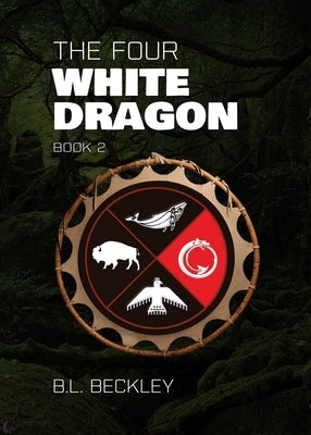 The Four: White Dragon by Beckley, B. L.