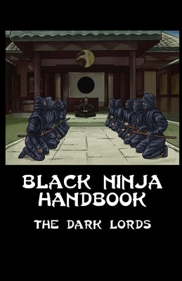 Black Ninja Handbook by Lords, The Dark