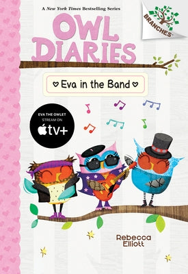 Eva in the Band: A Branches Book (Owl Diaries #17): Volume 17 by Elliott, Rebecca
