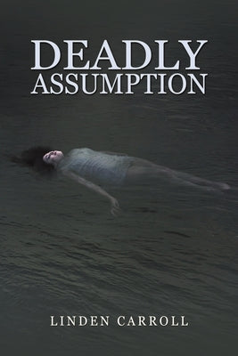 Deadly Assumption by Carroll, Linden