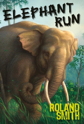 Elephant Run by Smith, Roland
