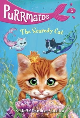 Purrmaids #1: The Scaredy Cat by Bardhan-Quallen, Sudipta