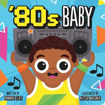 '80s Baby by Eliot, Hannah