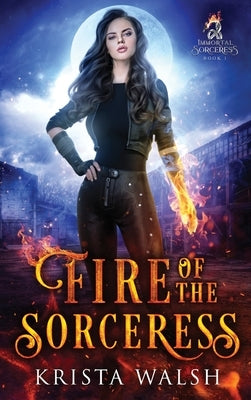 Fire of the Sorceress by Walsh, Krista