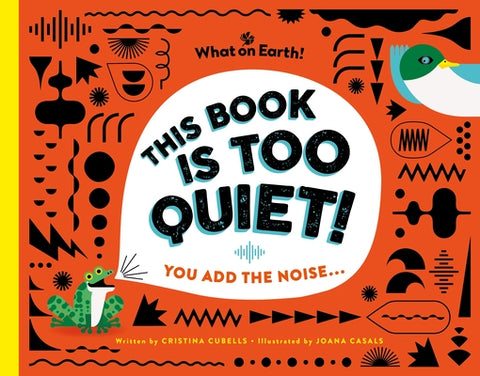 This Book Is Too Quiet!: You Add the Noise... by Cubells, Cristina