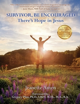 Survivor, Be Encouraged: There's Hope in Jesus by Amen, Jeanette