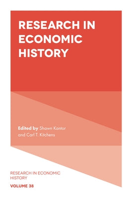 Research in Economic History by Kantor, Shawn