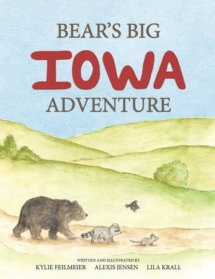 Bear's Big Iowa Adventure by Feilmeier, Kylie