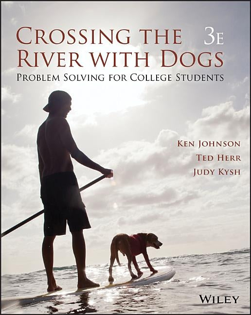 Crossing the River with Dogs: Problem Solving for College Students by Johnson, Ken