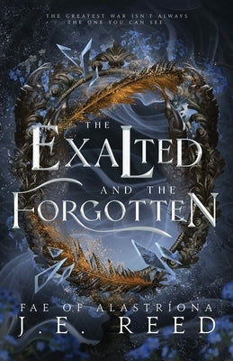 The Exalted and the Forgotten by Reed, J. E.