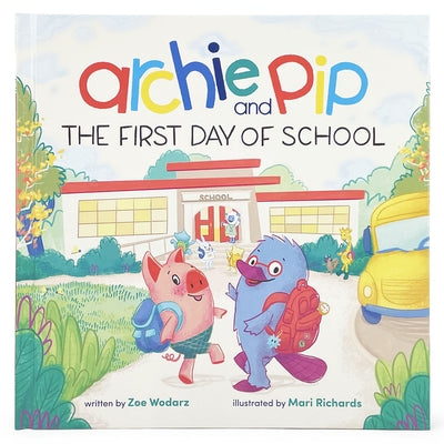 Archie and Pip First Day of School (Hardcover) by Wodarz, Zoe