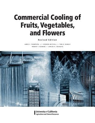 Commercial Cooling of Fruits, Vegetables, and Flowers by Thompson, James F.