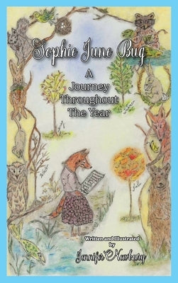 Sophie June Bug: A Journey Throughout the Year by Newbury, Jennifer